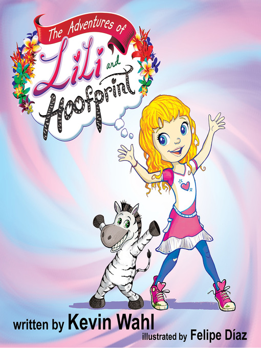 Title details for The Adventures of LiLi and Hoofprint by Kevin Wahl - Available